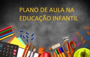 10 Dicas Práticas para Elaborar um Plano de Aula na Educação Infantil